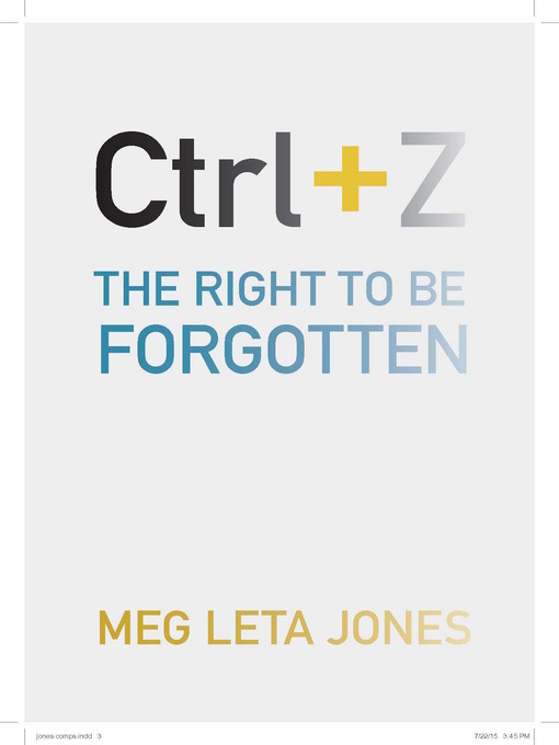 Title details for Ctrl + Z by Meg Leta Jones - Available